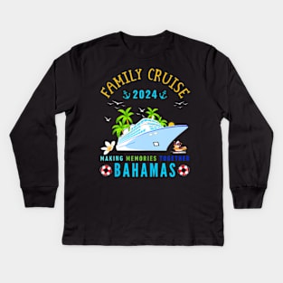 Family Cruise 2024 Making Memories Together Bahamas Vacation Kids Long Sleeve T-Shirt